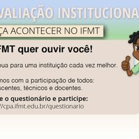 Reta final: processo de avaliação institucional do IFMT segue até dia 28 de agosto