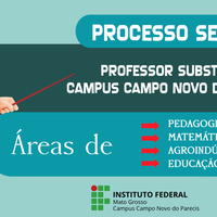 Estão abertas as inscrições para o Processo Seletivo para contratação de professores substitutos: 04 vagas para Campo Novo do Parecis